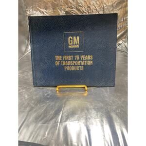 GM General Motors The First 75 Years of Transportation Products Hardcover Book